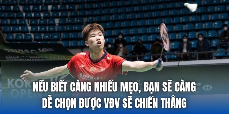 Nếu biết càng nhiều mẹo, bạn sẽ càng dễ chọn được vđv sẽ chiến thắng