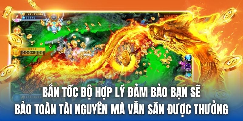 Bắn tốc độ hợp lý đảm bảo bạn sẽ bảo toàn tài nguyên mà vẫn săn được thưởng